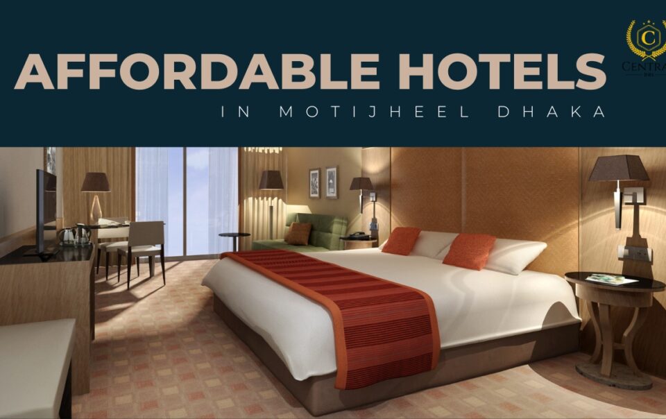 Affordable hotels in Motijheel Dhaka​